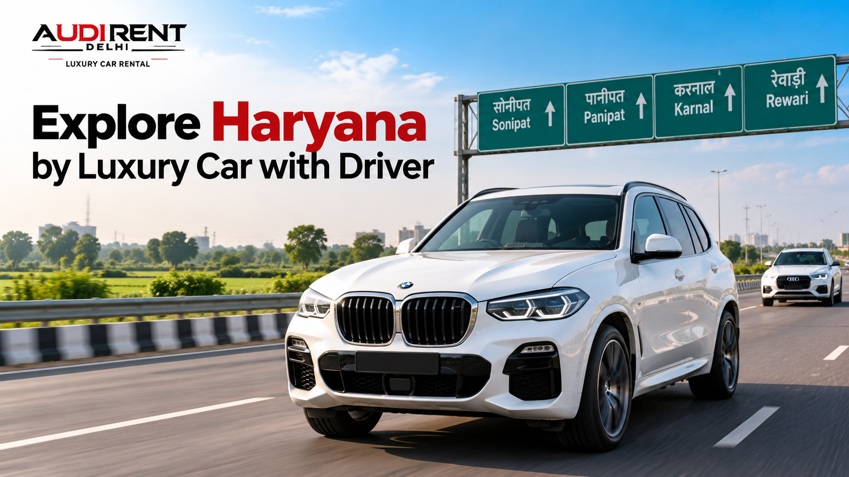 White BMW luxury SUV travelling on a Haryana expressway with Audi Rent Delhi branding, promoting chauffeur-driven luxury car rental from Delhi to Sonipat, Panipat, Karnal and Rewari.