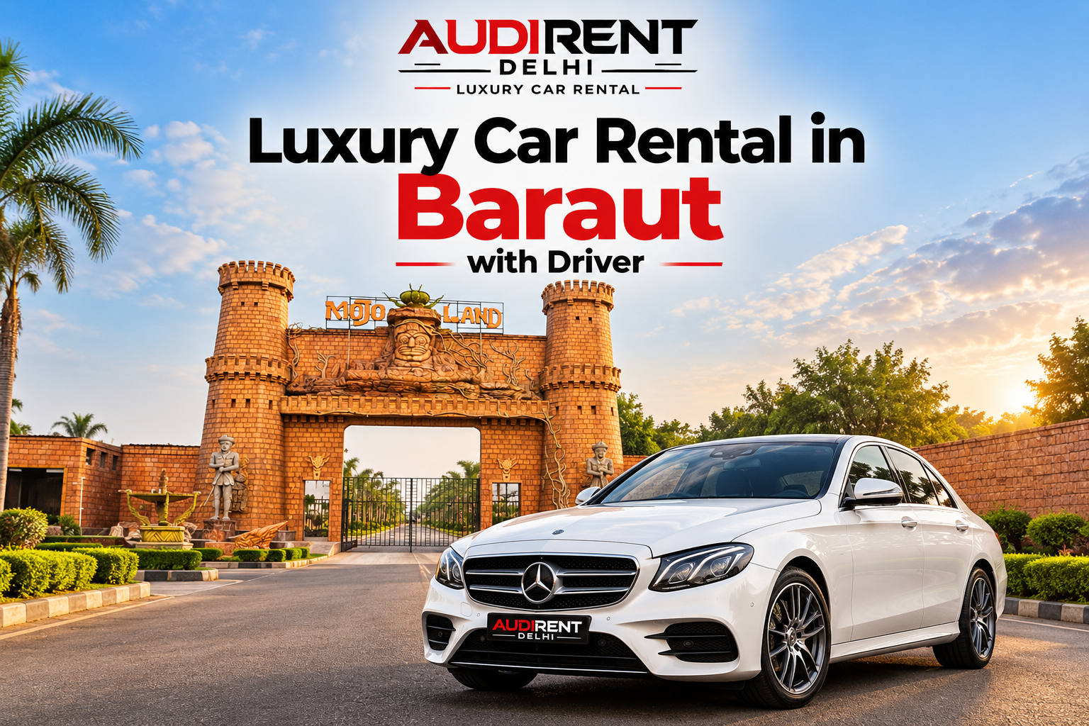 White Mercedes-Benz luxury car rental in Baraut with driver, featuring the Mojo Land entrance and Audi Rent Delhi branding.