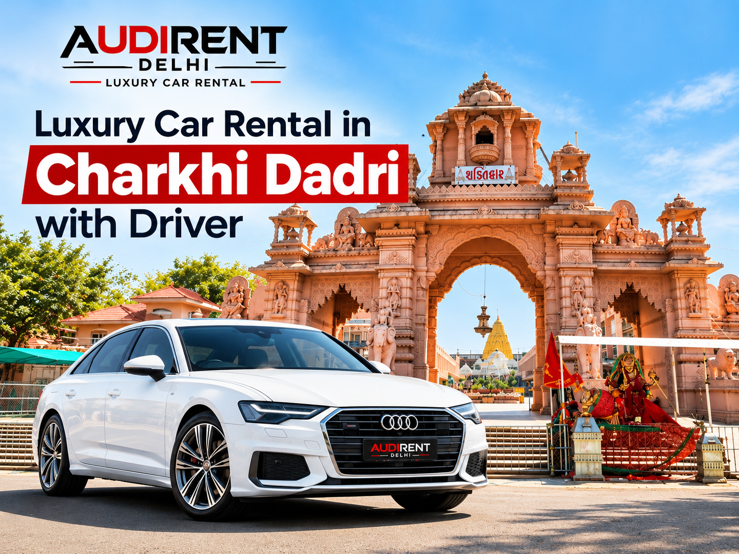 Luxury car rental in Charkhi Dadri with driver featuring a white Audi sedan and temple entrance in Haryana.