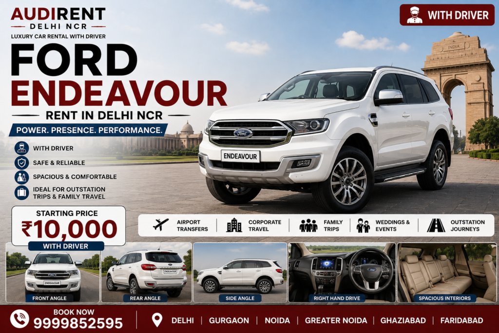 Ford Endeavour rental in Delhi NCR with professional driver for airport transfers, family trips, weddings and outstation travel