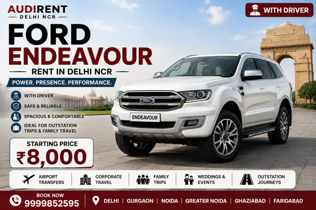 Ford Endeavour on rent in Delhi NCR with professional driver starting from ₹8,000