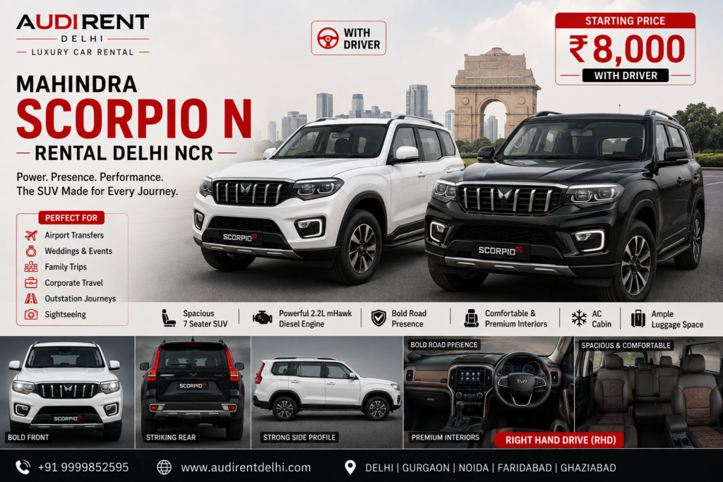 Mahindra Scorpio N rental in Delhi NCR with driver for airport transfers, family trips, weddings, corporate travel and outstation journeys