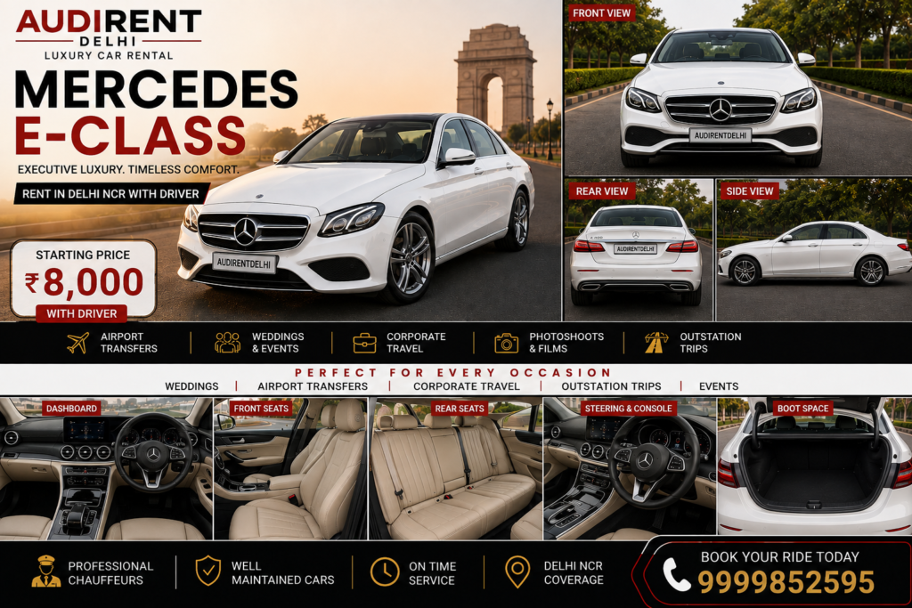 Mercedes E-Class rental in Delhi NCR with professional driver for airport transfers, weddings and corporate travel
