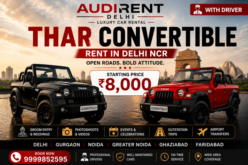 Thar Convertible rent in Delhi NCR with driver for weddings, events and photoshoots