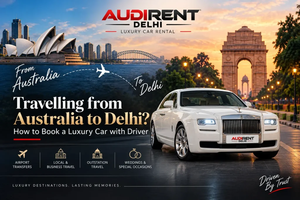 Australian travellers to Delhi with chauffeur-driven luxury car by Audi Rent Delhi