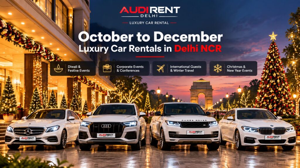 Luxury car rental in Delhi NCR from October to December with white Mercedes, Audi, Range Rover and BMW cars for festive and corporate travel.